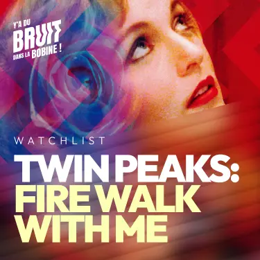 Twin Peaks - quand le rêve vire au cauchemar
